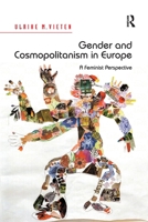 Gender and Cosmopolitanism in Europe: A Feminist Perspective (Feminist Imagination - Europe and Beyond) 1138250732 Book Cover