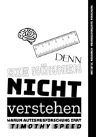 Denn sie können nicht verstehen: Warum Autismusforschung irrt 3695120045 Book Cover