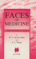 Faces of Medicine: A Philosophical Study 9401071241 Book Cover