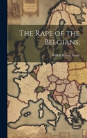 The Rape of the Belgians; 1021135453 Book Cover