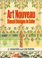 Art Nouveau Stencil Designs in Color 0486472167 Book Cover