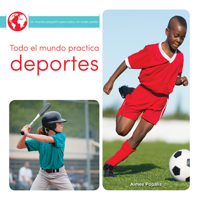Todo el mundo practica deportes: Everyone Plays Sports 1641563354 Book Cover