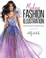 Modern Fashion Illustration: Simple Techniques for Stylish Drawings B0BYTRDW2Q Book Cover