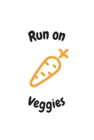 Run On Veggies: 6x9 Journal for Writing Down Daily Habits, Diary, Notebook (Vegan Themed Book) 166074928X Book Cover