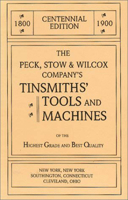 Peck, Stow & Wilcox Company's 1900 Centennial Catalog of Tinsmiths' Tools and Machines 1879335387 Book Cover