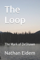 The Loop: The Mark of DeShawn B0GPXXMS7N Book Cover