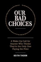 Our Bad Choices B0FGKTCHPQ Book Cover