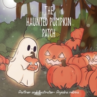 The haunted pumpkin patch B0DPQ1TVPV Book Cover