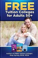 FREE Tuition Colleges for Adults 50+ 1530654947 Book Cover