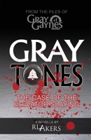 Gray Tones: The Case of the Elevator Slaying (Gray Gaynes) 1545310807 Book Cover