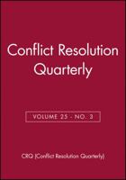 Conflict Resolution Quarterly, Volume 25, Number 3, Spring 2008 0470343591 Book Cover