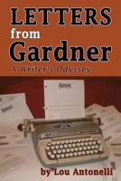 Letters From Gardner: A Writer's Odyssey 0692299424 Book Cover