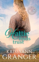 Hattie Finds Trust: The Maxwell Brides Series Book Seven 1955609276 Book Cover