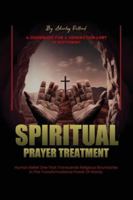 Spiritual Prayer Treatment B0G4G4K87S Book Cover