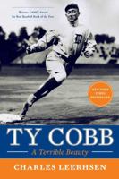 Ty Cobb: A Terrible Beauty 1451645791 Book Cover