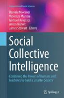 Social Collective Intelligence: Combining the Powers of Humans and Machines to Build a Smarter Society 3319379607 Book Cover