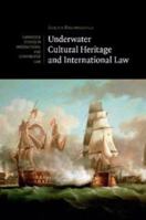 Underwater Cultural Heritage and International Law 052184231X Book Cover