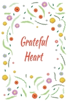 Grateful Heart: Days of Habits & Happy Planner, Self Care, Writing Journal Things I Am Grateful For, Affirmations, Happiness Gift 1656964007 Book Cover