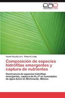 Composicion de Especies Hidrofitas Emergentes y Captura de Nutrientes 3846568376 Book Cover