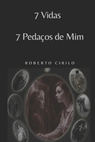 7 Vidas 7 Pedaços de mim (Portuguese Edition) B0G925VM9L Book Cover
