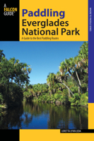 Paddling Everglades National Park: A Guide to the Best Paddling Adventures 0762711493 Book Cover