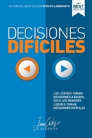 Decisiones Dif�ciles: Los lideres toman decisiones a diario, pero s�los grandes l�deres toman decisiones dif�ciles. B08D52HTF8 Book Cover