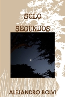 SOLO SEGUNDOS (Spanish Edition) 1794890238 Book Cover