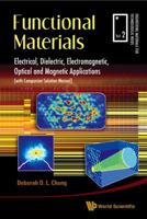Functional Materials: Electrical, Dielectric, Electromagnetic, Optical and Magnetic Applications 9814287156 Book Cover