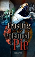 Feasting On The Poisoned Pie B0F7194KL6 Book Cover