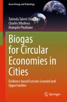 Biogas for Circular Economies in Cities: Evidence-based Lessons Learned and Opportunities (Green Energy and Technology) 3032312604 Book Cover