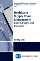 Healthcare Supply Chain Management: Basic Concepts and Principles 1606498940 Book Cover