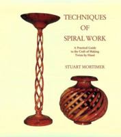 Techniques of Spiral Work: A Practical Guide to the Craft of Making Twists by Hand 0941936341 Book Cover