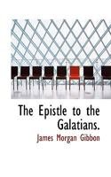 The Epistle to the Galatians 1022161911 Book Cover