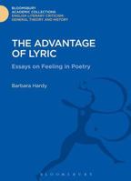 The Advantage of Lyric: Essays on Feeling in Poetry 1472505190 Book Cover