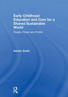 Early Childhood Education and Care for a Shared Sustainable World: People, Planet and Profits 1138478318 Book Cover