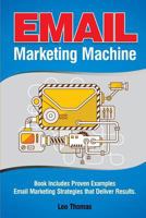 Email Marketing Machine: Book Includes Proven Examples - Email Marketing Strategies That Deliver Results 1910085553 Book Cover