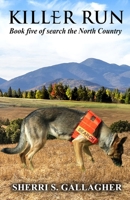 Killer Run: Book 5 of Search the North Country Series B0CVJ481XK Book Cover