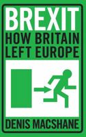 Brexit: How Britain Left Europe 178453482X Book Cover