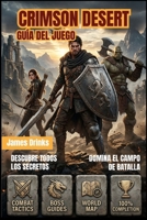 CRIMSON DESERT GUÍA DEL JUEGO 2026 (Spanish Edition) B0GXQ7VTTH Book Cover