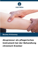 Akupressur als pflegerisches Instrument bei der Behandlung chronisch Kranker (German Edition) 6208080703 Book Cover
