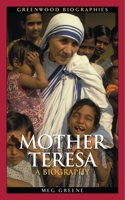 Mother Teresa: A Biography 0313327718 Book Cover