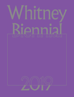 Whitney Biennial 2019 0300242751 Book Cover