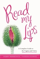 Read My Lips: A Complete Guide to the Vagina and Vulva 1442208007 Book Cover