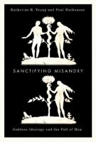 Sanctifying Misandry 0773536159 Book Cover
