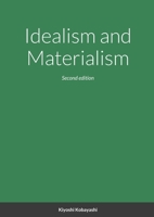Idealism and Materialism 0992329787 Book Cover