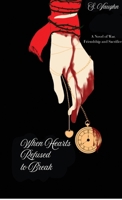 When Hearts Refused to Break: A Novel of War, Friendship, and Sacrifice B0GP7SJ45Z Book Cover