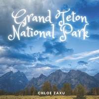 Grand Teton National Park: A Beautiful Print Landscape Art Picture Country Travel Photography Coffee Table Book of Wyoming B09S6D3TCD Book Cover