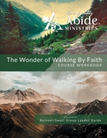 The Wonder of Walking by Faith 1733415173 Book Cover
