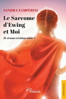 Le sarcome d'Ewing et moi: Et si nous restions amis ? (French Edition) 2355237735 Book Cover