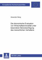 Die Oekonomische Evaluation Von Wirtschaftskriminalitaet Unter Besonderer Beruecksichtigung Des Menschlichen Verhaltens 3631521626 Book Cover